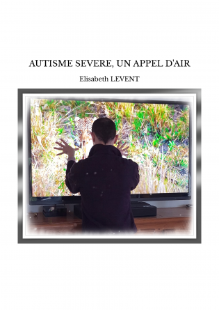 AUTISME SEVERE, UN APPEL D'AIR