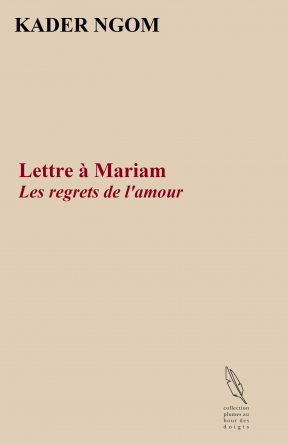 Lettre à Mariam les regrets de l'amour
