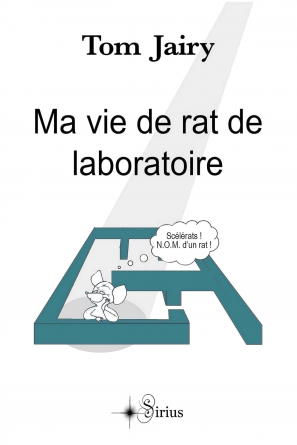 Ma vie de rat de laboratoire