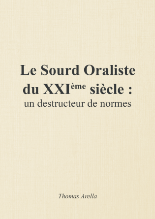 Le Sourd Oraliste du XXIème siècle :