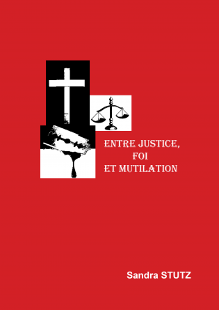 Entre justice, foi et mutilation