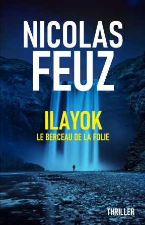 ILAYOK, le berceau de la folie