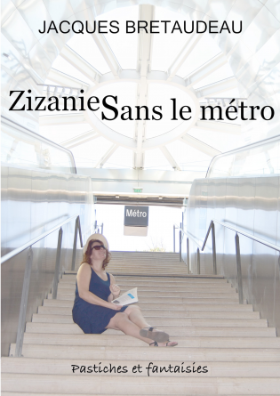 ZIZANIES SANS LE METRO