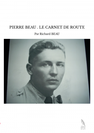 PIERRE BEAU . LE CARNET DE ROUTE