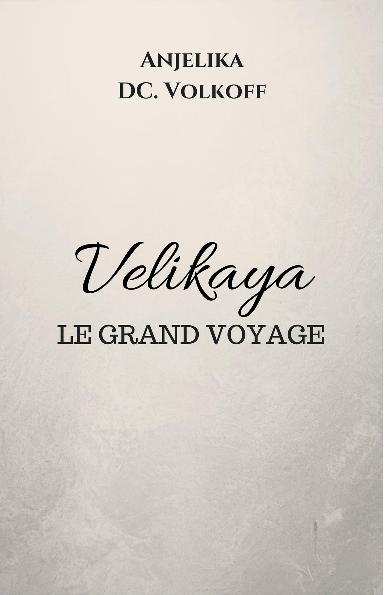 Velikaya - Le Grand Voyage