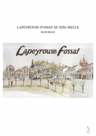 LAPEYROUSE-FOSSAT AU XIXè SIECLE