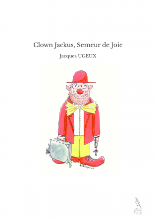 Clown Jackus, Semeur de Joie