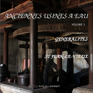 ANCIENNES USINES A EAU - Volume 1