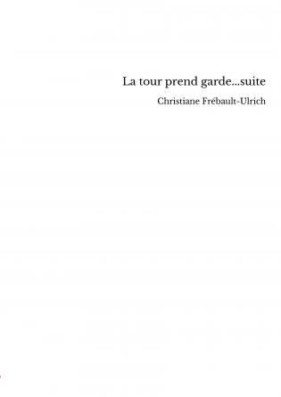 La tour prend garde...suite