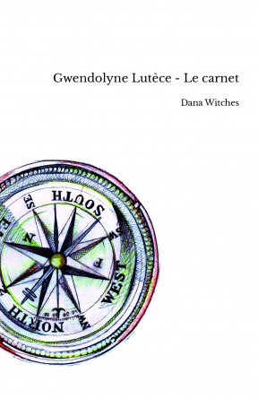 Gwendolyne Lutèce - Le carnet