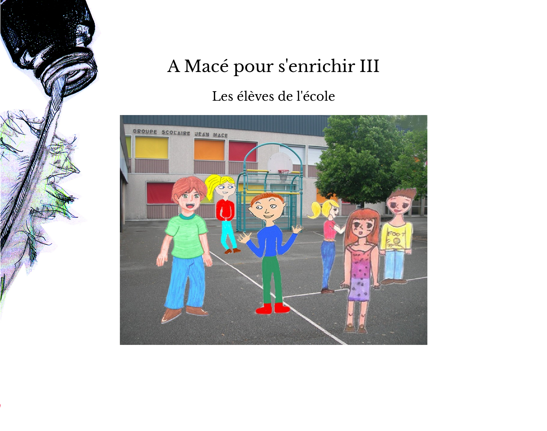 A Macé pour s'enrichir III