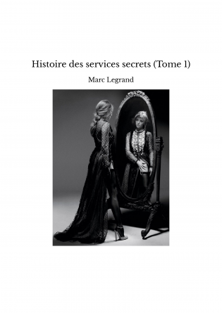 Histoire des services secrets (Tome 1)