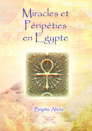 Miracles et Péripéties en Egypte