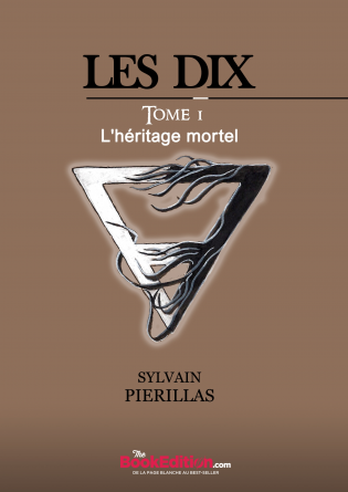 LES DIX - Tome I - L'héritage mortel