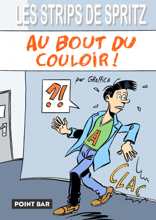 AU BOUT DU COULOIR !
