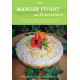 Manger vivant au fil des saisons - T 2