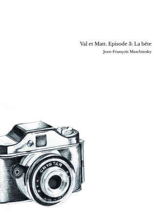 Val et Matt. Episode 3: La bête