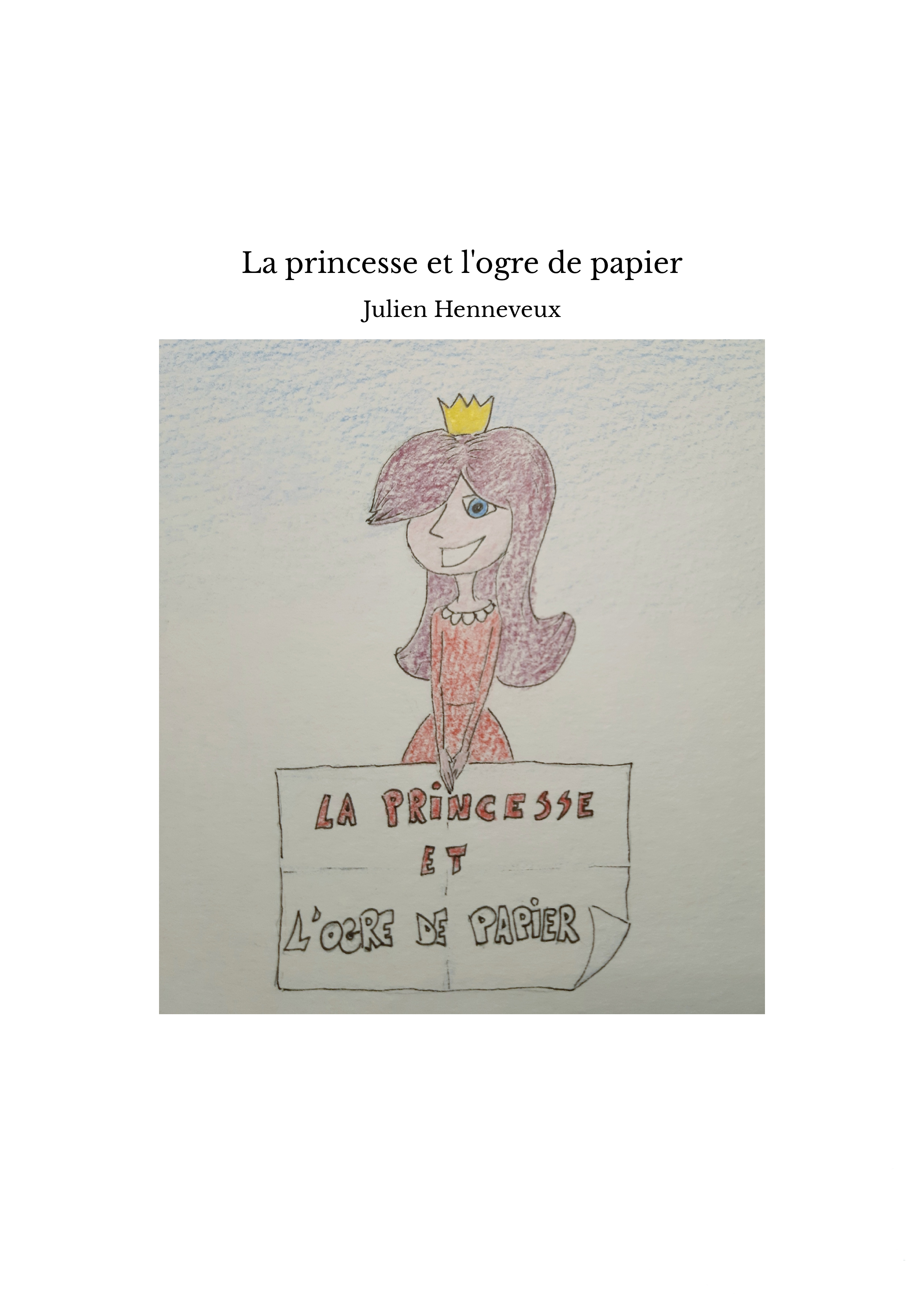 La princesse et l'ogre de papier - Julien Henneveux