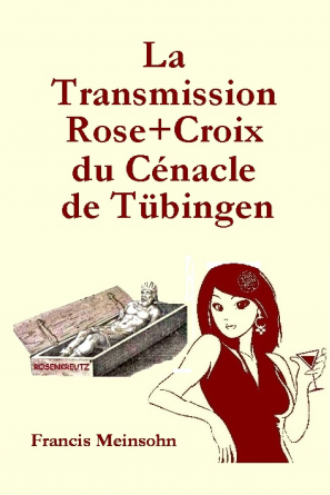 La Transmission Rose+Croix de Tübingen