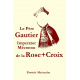 Le Père Gautier Imperator de la R+C