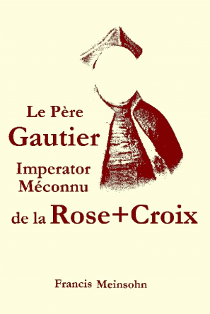 Le Père Gautier Imperator de la R+C