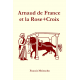 Arnaud de France et la Rose+Croix