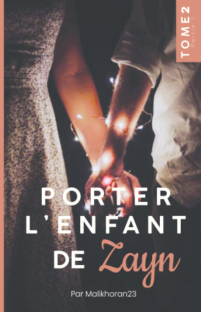 Porter l'enfant de Zayn - Tome 2 Part1