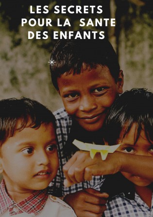 LES SECRETS POUR LA SANTE DES ENFANTS