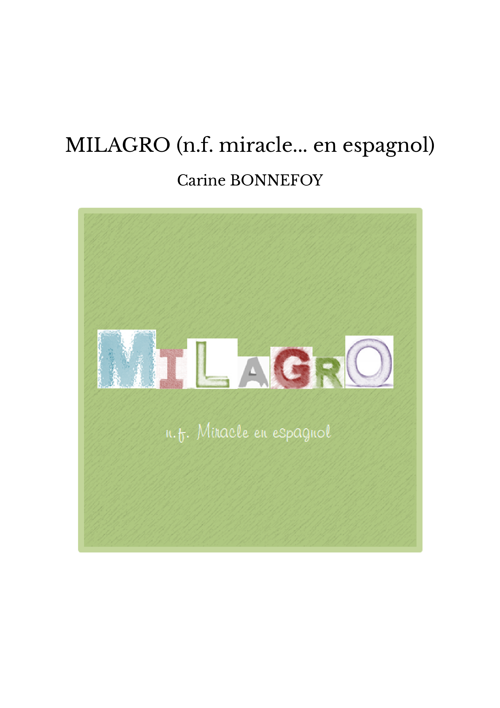 MILAGRO (n.f. miracle... en espagnol)