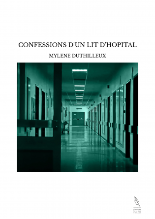 CONFESSIONS D'UN LIT D'HOPITAL