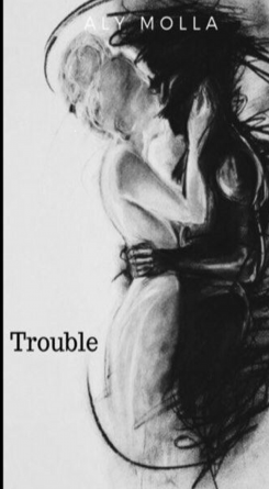 Trouble