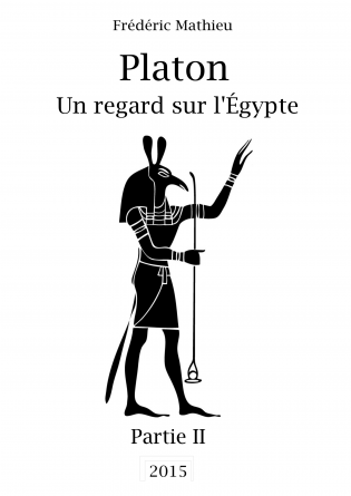 Platon : un regard sur l'Egypte. t. 2