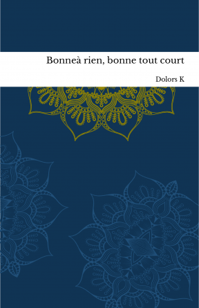 Bonneà rien, bonne tout court