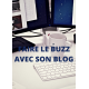 FAIRE LE BUZZ AVEC SON BLOG