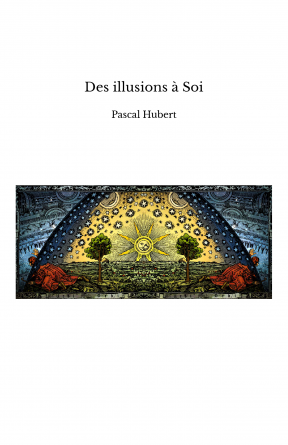 Des illusions à Soi