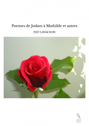 Poemes de Jodam à Mathilde et autres