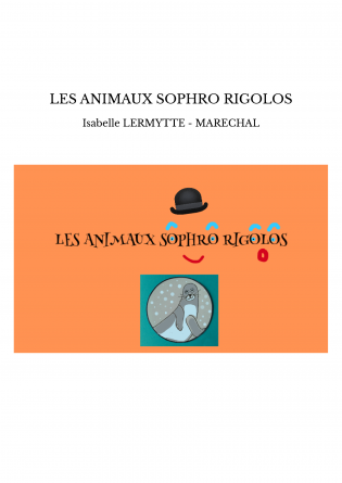 LES ANIMAUX SOPHRO RIGOLOS