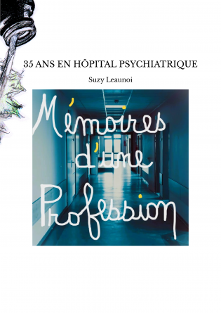 35 ANS EN HÔPITAL PSYCHIATRIQUE