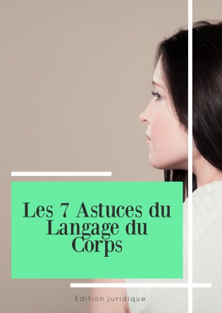 Les 7 Astuces du Langage du Corps