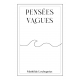 PENSÉES VAGUES