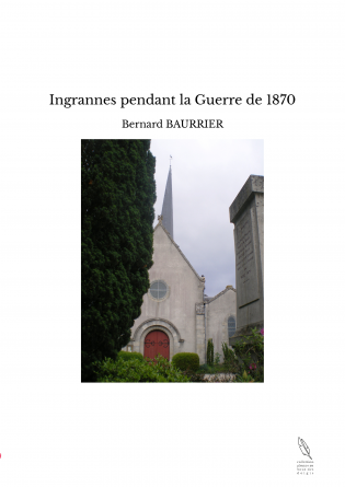 Ingrannes pendant la Guerre de 1870