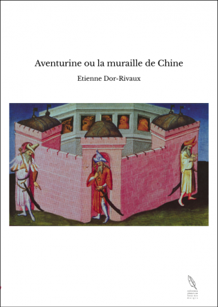 Aventurine ou la muraille de Chine