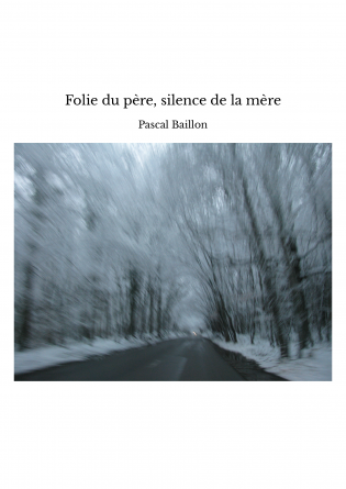 Folie du père, silence de la mère