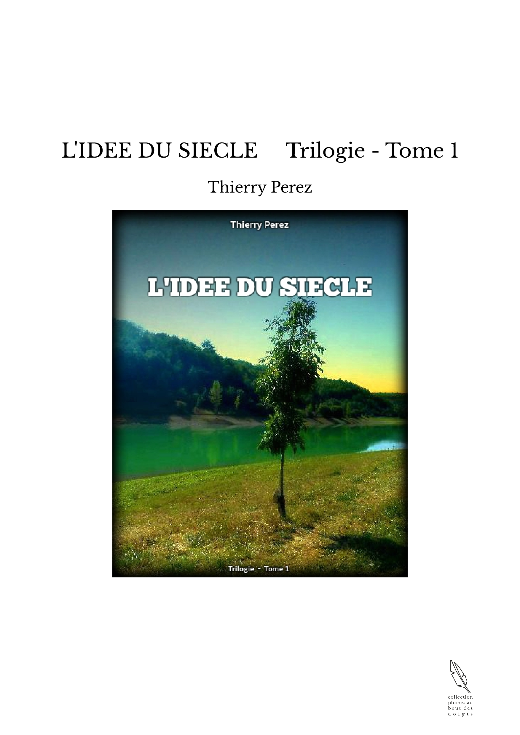 L'IDEE DU SIECLE Trilogie - Tome 1