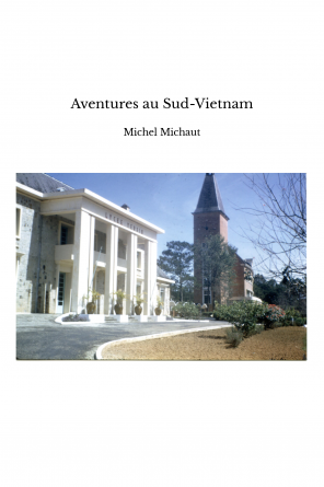 Aventures au Sud-Vietnam