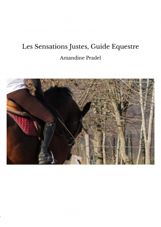 Les Sensations Justes, Guide Equestre
