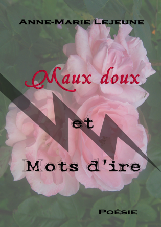 Maux doux et Mots d'ire