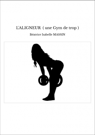 L'ALIGNEUR ( une Gym de trop )