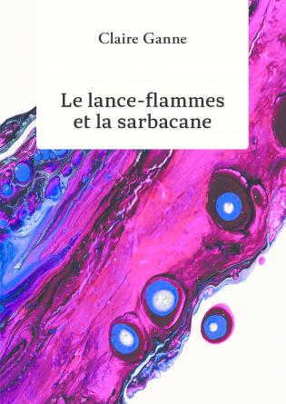 Le lance-flammes et la sarbacane