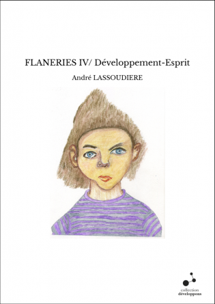 FLANERIES IV/ Développement-Esprit
